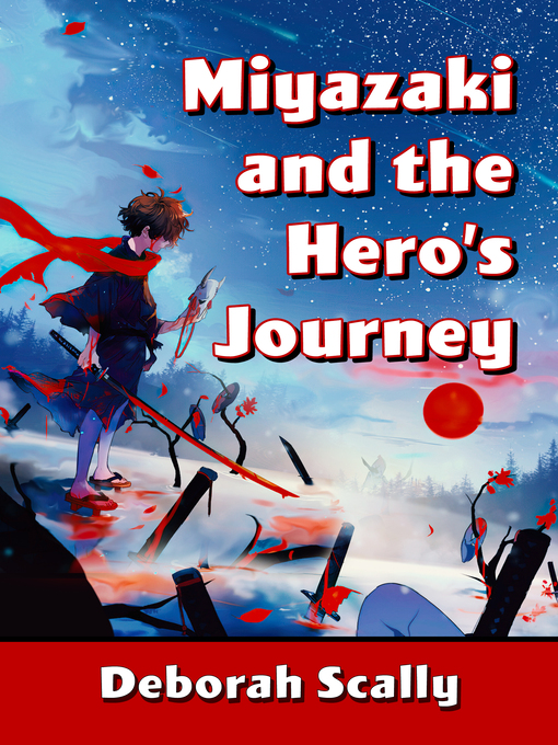 Title details for Miyazaki and the Hero's Journey by Deborah Scally - Available